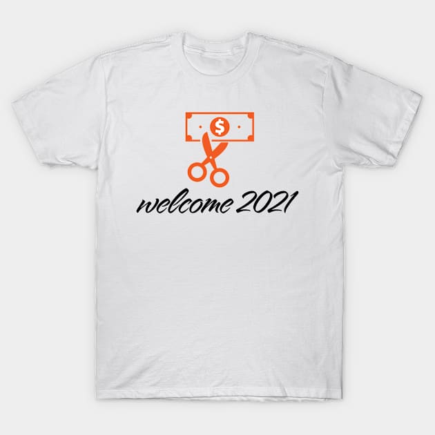 Welcome 2021 T-Shirt by unique_design76